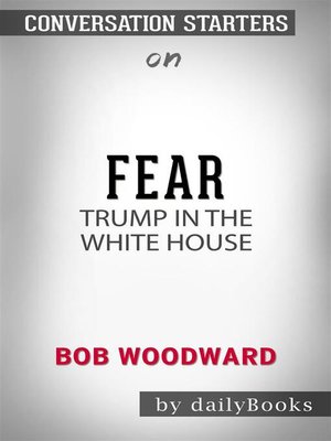cover image of Fear--Trump in the White House​​​​​​​ by Bob Woodward​​​​​​​ | Conversation Starters